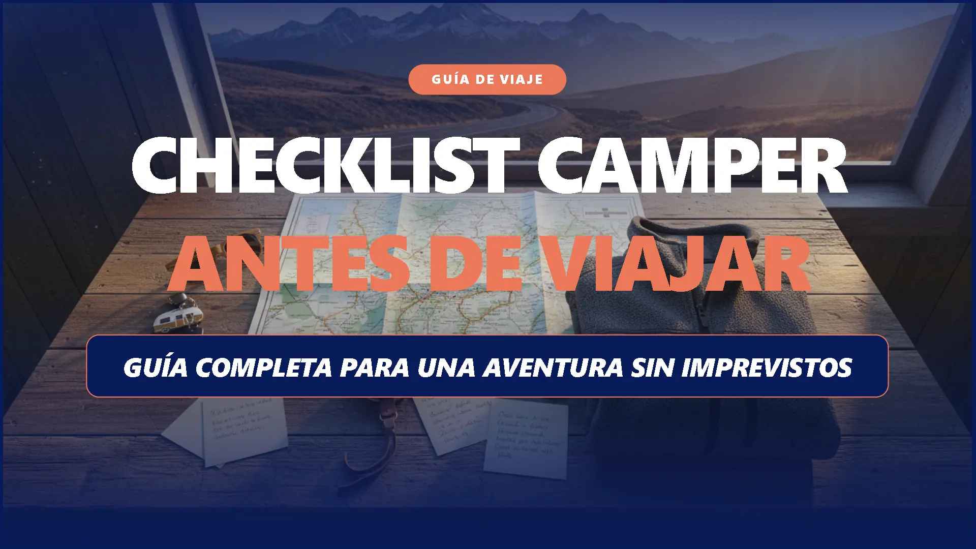 Checklist Camper. Guía completa  de 15 consejos esenciales para una aventura sin imprevistos